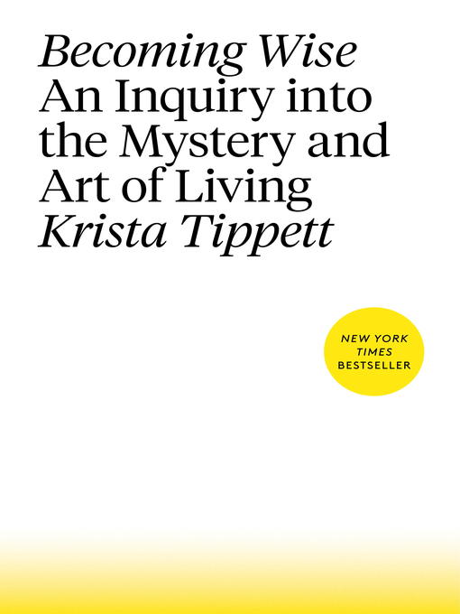 Title details for Becoming Wise by Krista Tippett - Wait list